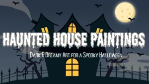 Haunted House Paintings