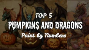 Top 5 paint by numbers pumpkins and dragons